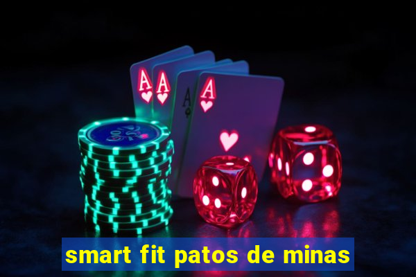 smart fit patos de minas